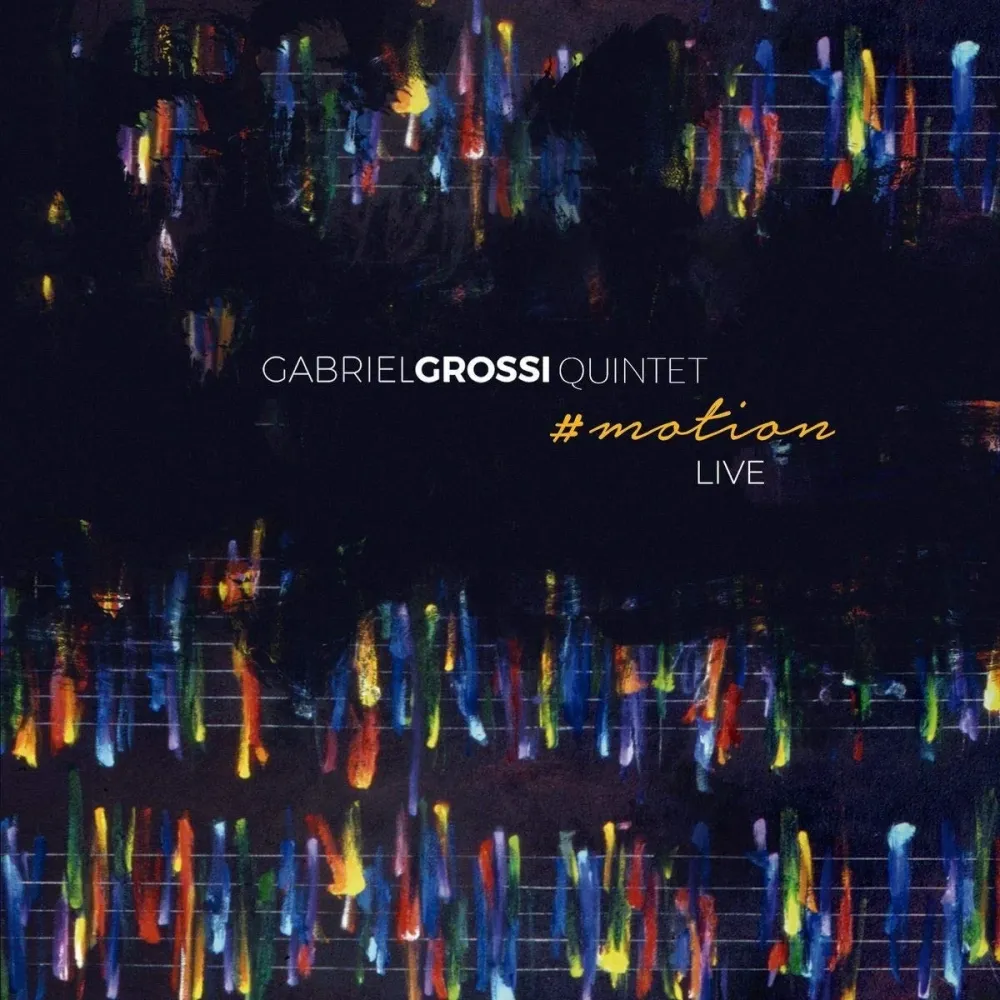 Gabriel Grossi Quintet – #Motion Live LP