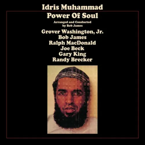 Idris Muhammad; Grover Washington, Jr.; Bob James; Ralph MacDonald; Joe Beck; Gary King; Randy Brecker - Power Of Soul
