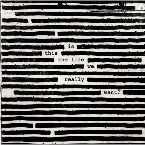 Roger Waters Is This The Life We Really Want?